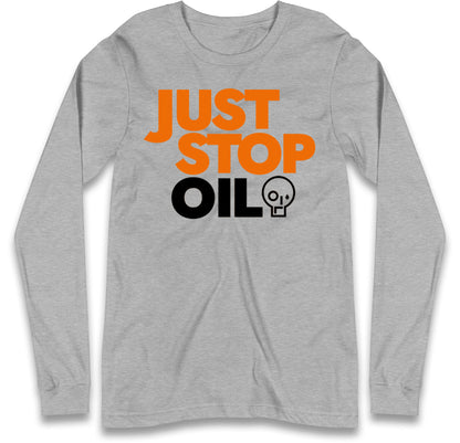 Just Stop Oil Long Sleeve T Shirt for Sale