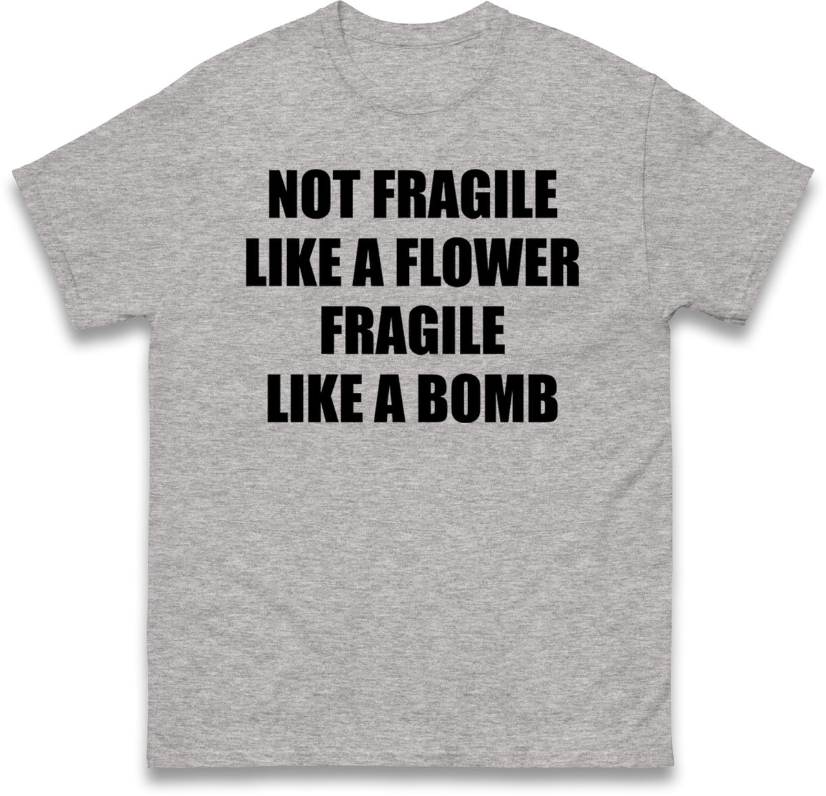 Fragile Like A Bomb T-Shirt