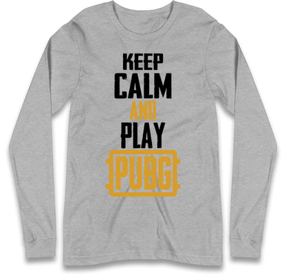 Keep Calm And Play Pubg Long Sleeve T Shirt