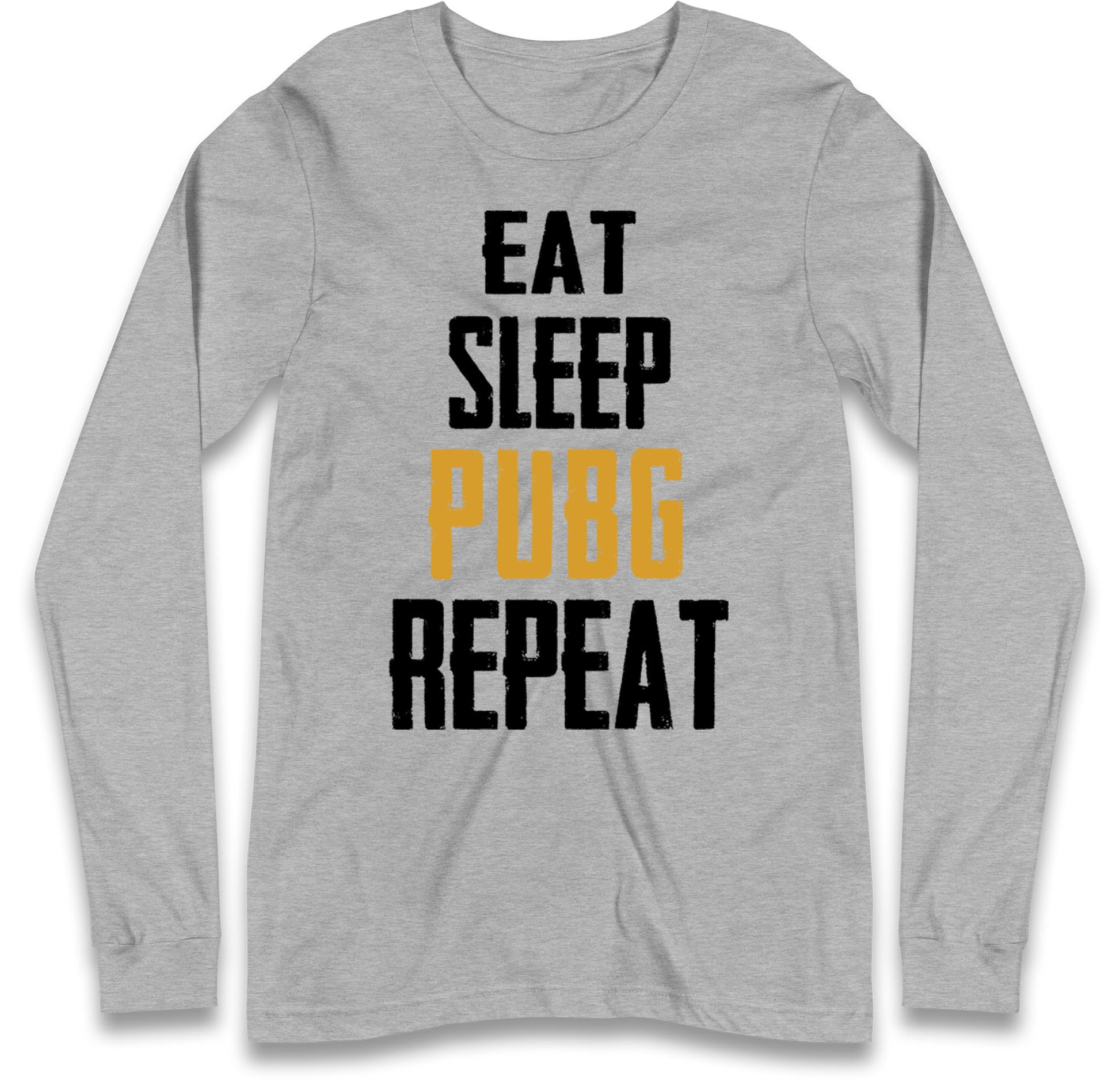 Eat Sleep Pubg Repeat Long Sleeve T Shirt