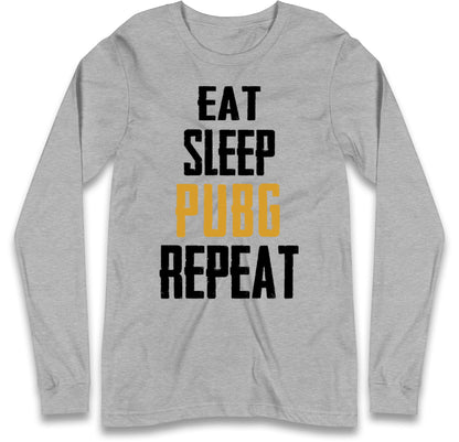 Eat Sleep Pubg Repeat Long Sleeve T Shirt