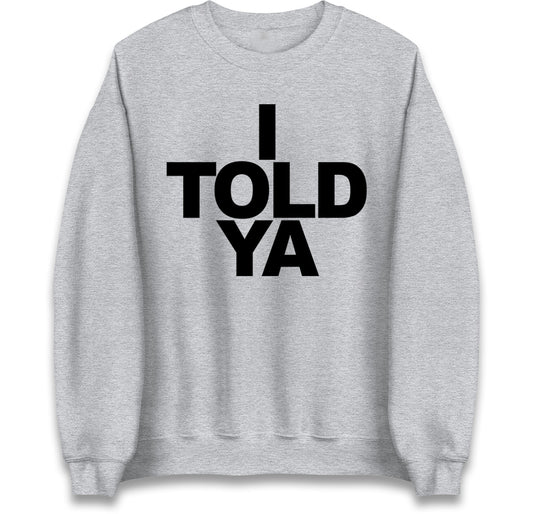 I Told Ya Tennis Jumper