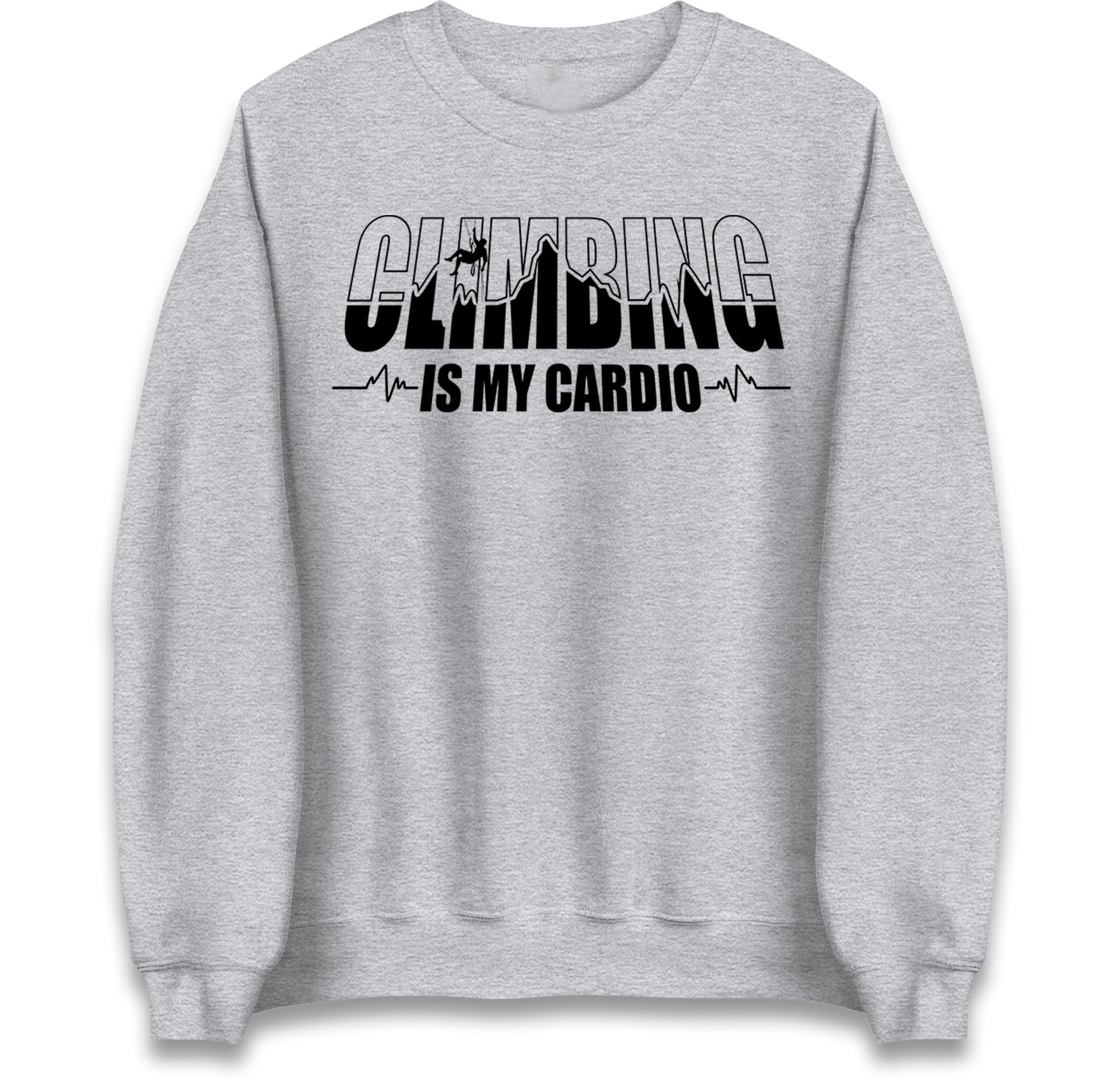 Climbing Is My Cardio Climbing Jumper