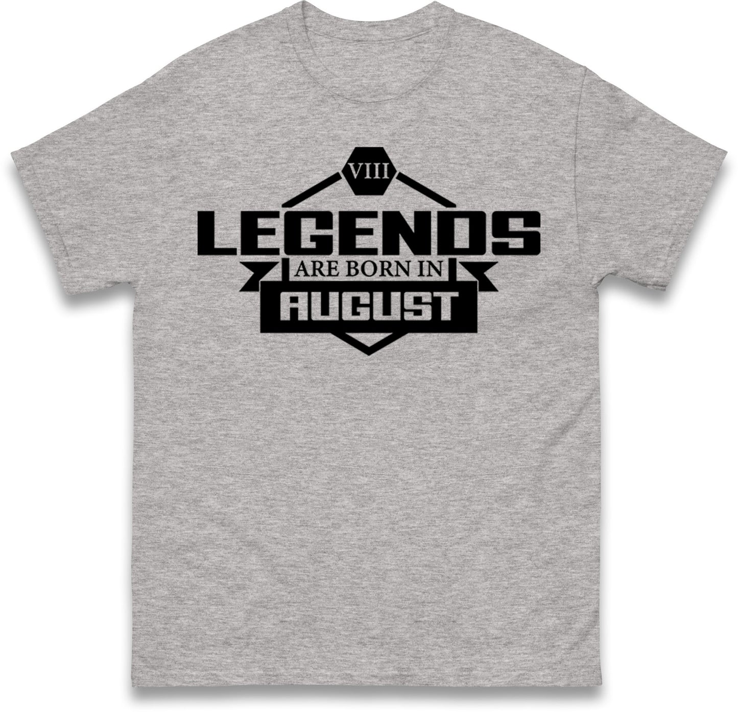 legends Are Born In August t shirt