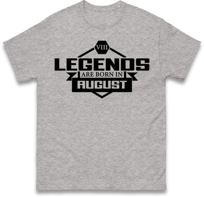 legends Are Born In August t shirt