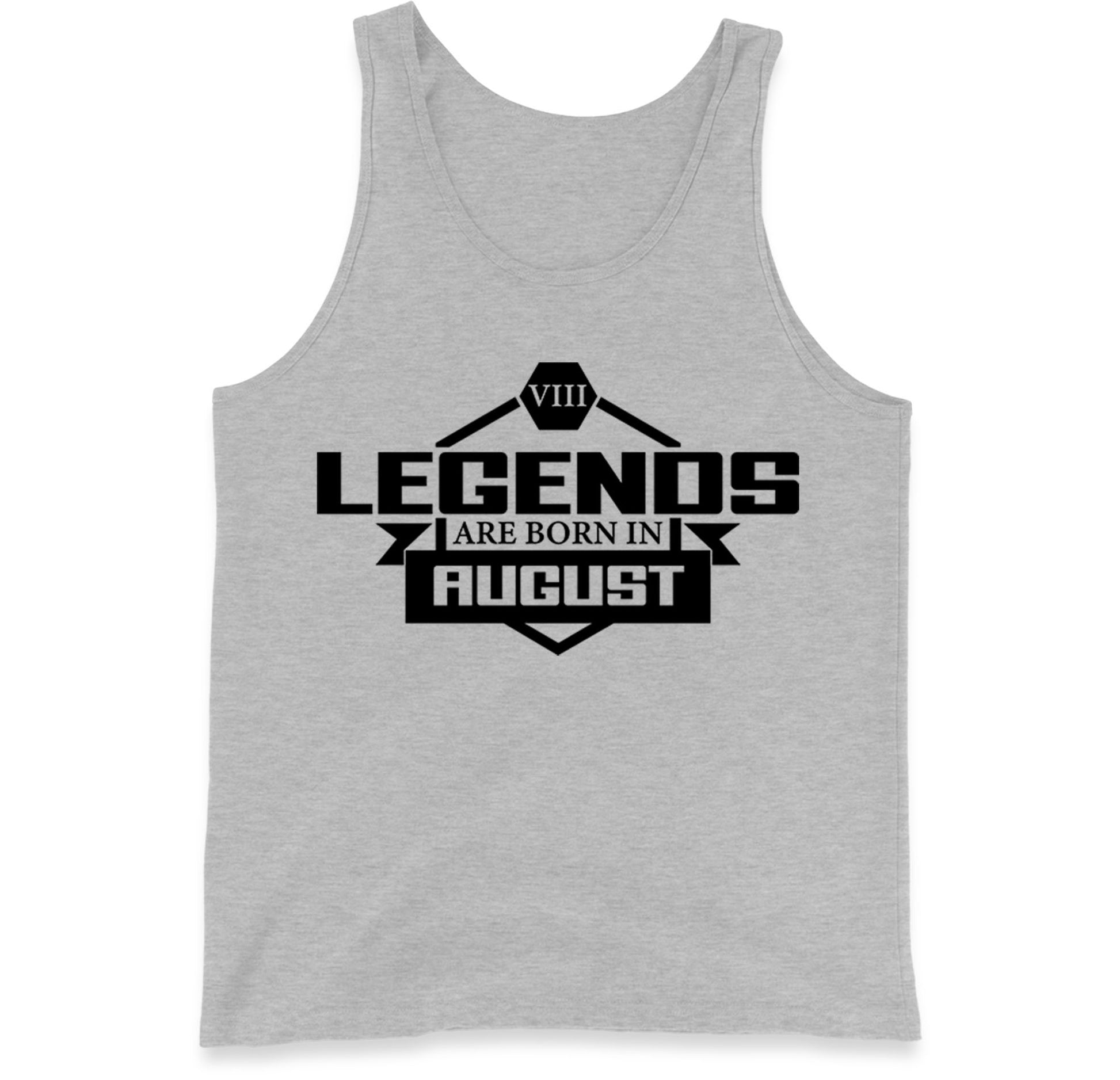 legends Are Born In August Tank Top