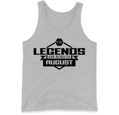 legends Are Born In August Tank Top