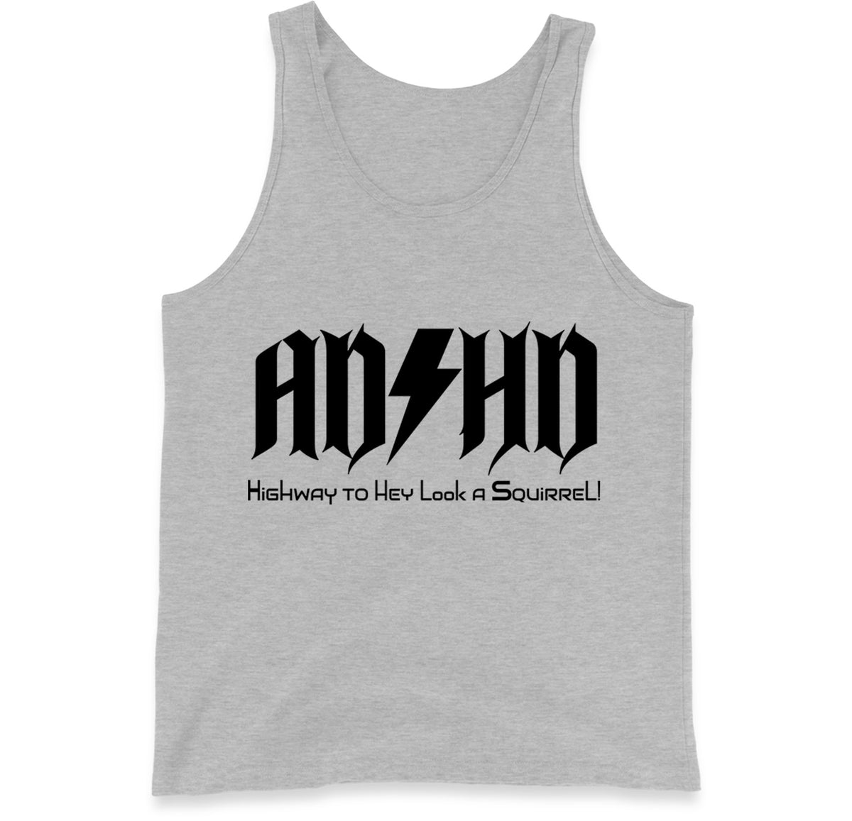 ADHD Highway To Hey Look A Squirrel Tank Top