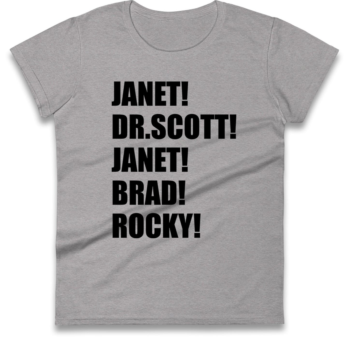 Janet! Dr. Scott! Janet! Brad! Rocky! Womens T Shirt