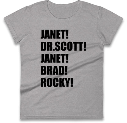 Janet! Dr. Scott! Janet! Brad! Rocky! Womens T Shirt
