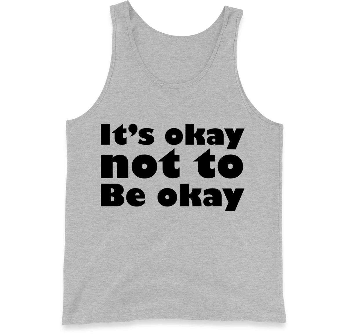 It's Okay Not To Be Okay Tank Top