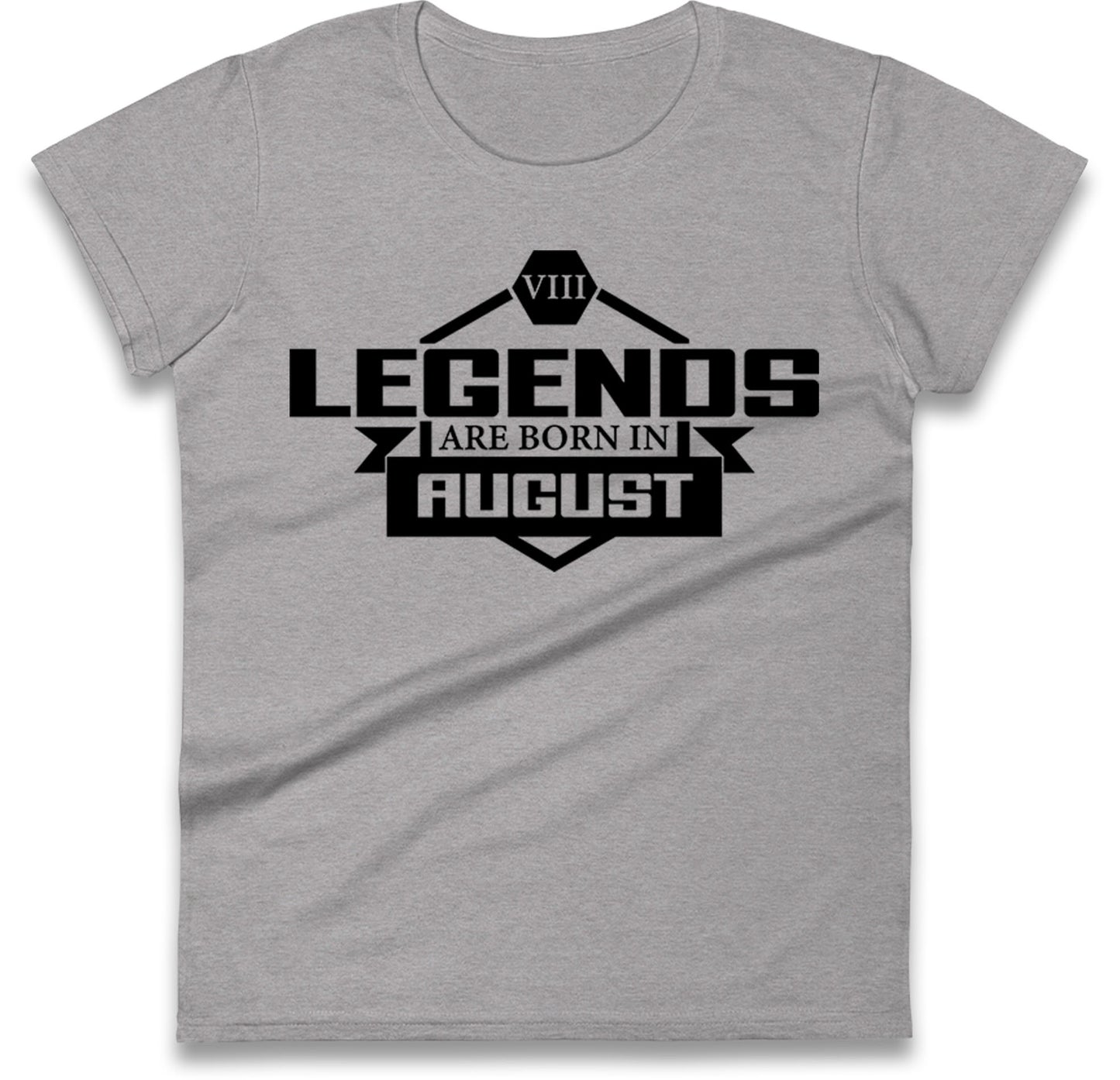 legends Are Born In August womens t shirt