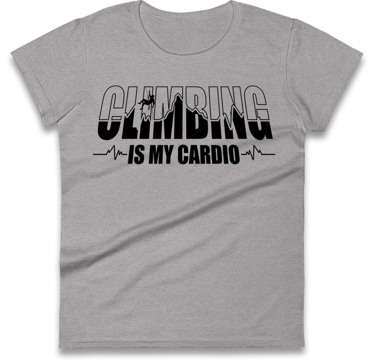 Climbing Is My Cardio Climbing Womens T Shirt