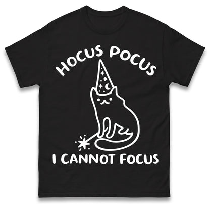 Hocus Pocus I Cannot Focus T Shirt Funny Cat Wizard Design Sarcastic Graphic Shirt ADHD Humour Gift