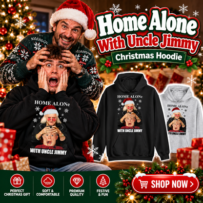 Home Alone With Uncle Jimmy Christmas Hoodie