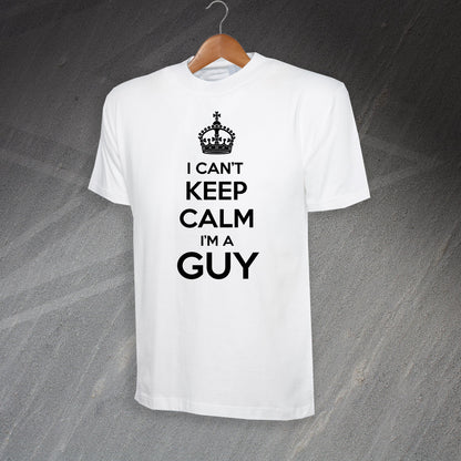 I Can't Keep Calm I'm a Guy T-Shirt