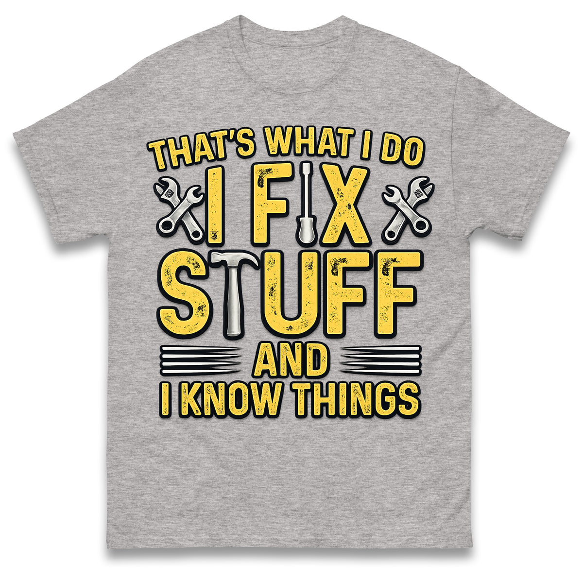 I Fix Stuff and I Know Things T-Shirt Funny Handyman Tradesman Tools Dad Gift Tee