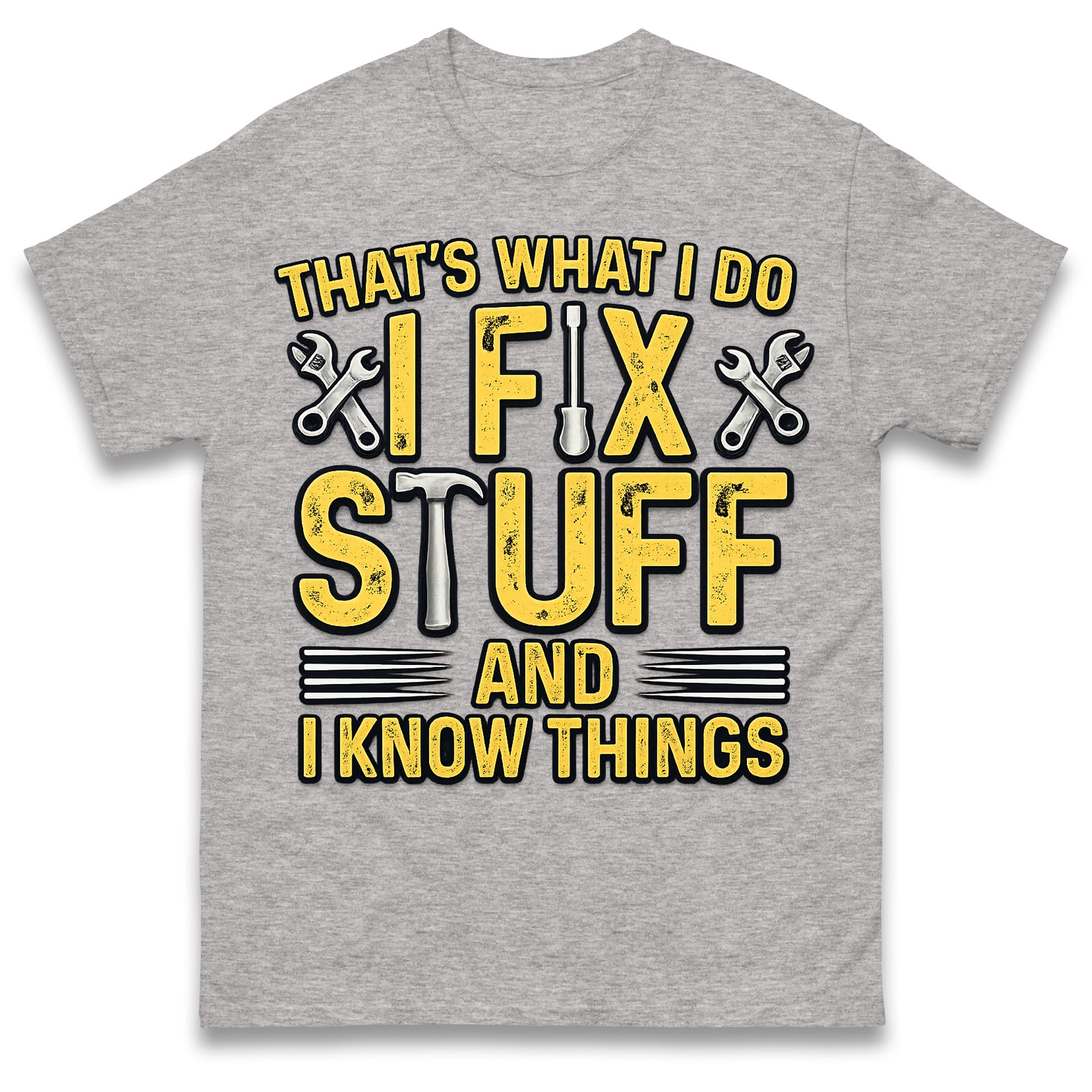 I Fix Stuff and I Know Things T-Shirt Funny Handyman Tradesman Tools Dad Gift Tee