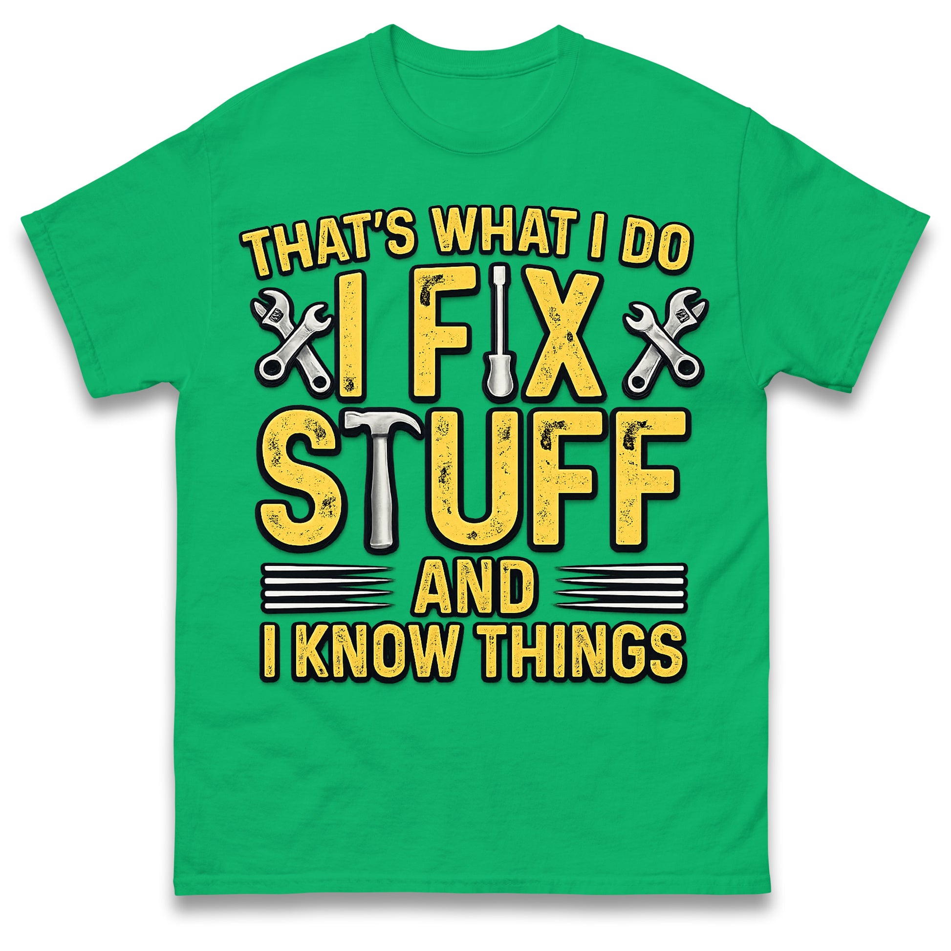 I Fix Stuff and I Know Things T-Shirt Funny Handyman Tradesman Tools Dad Gift Tee