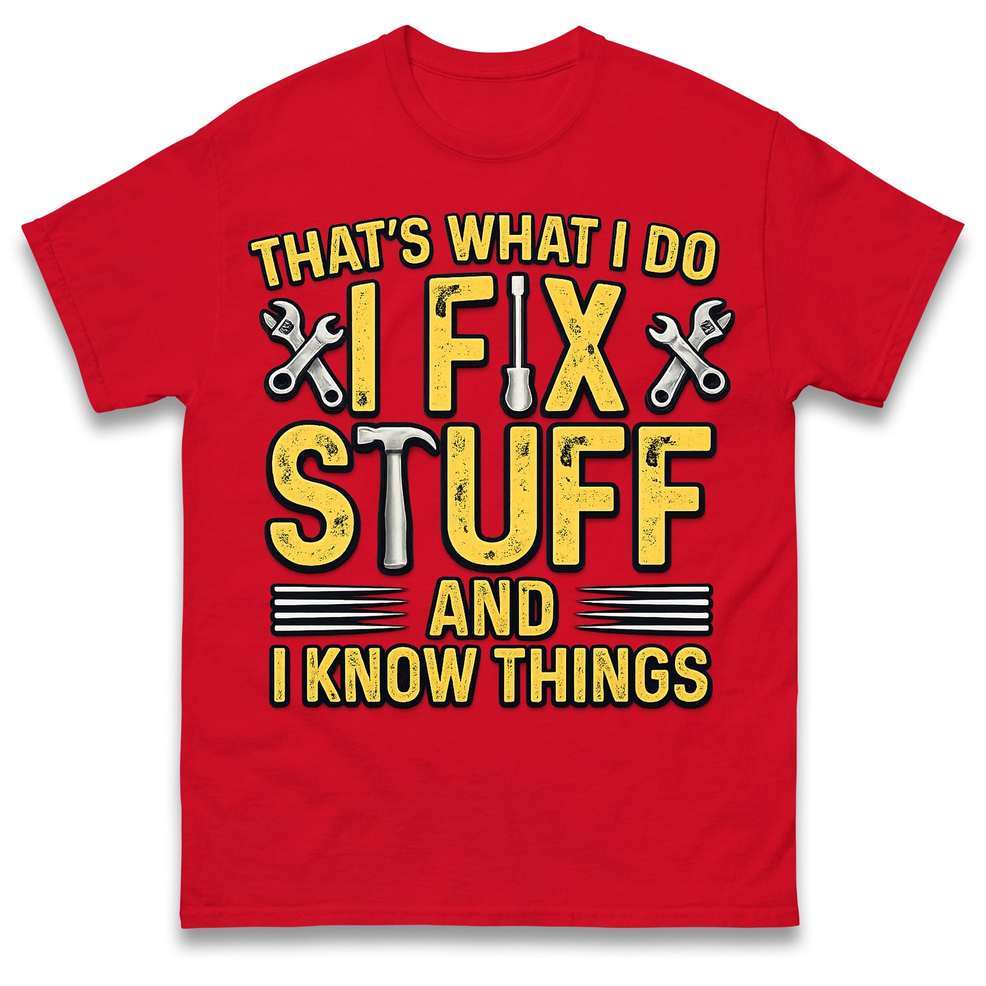 I Fix Stuff and I Know Things T-Shirt Funny Handyman Tradesman Tools Dad Gift Tee