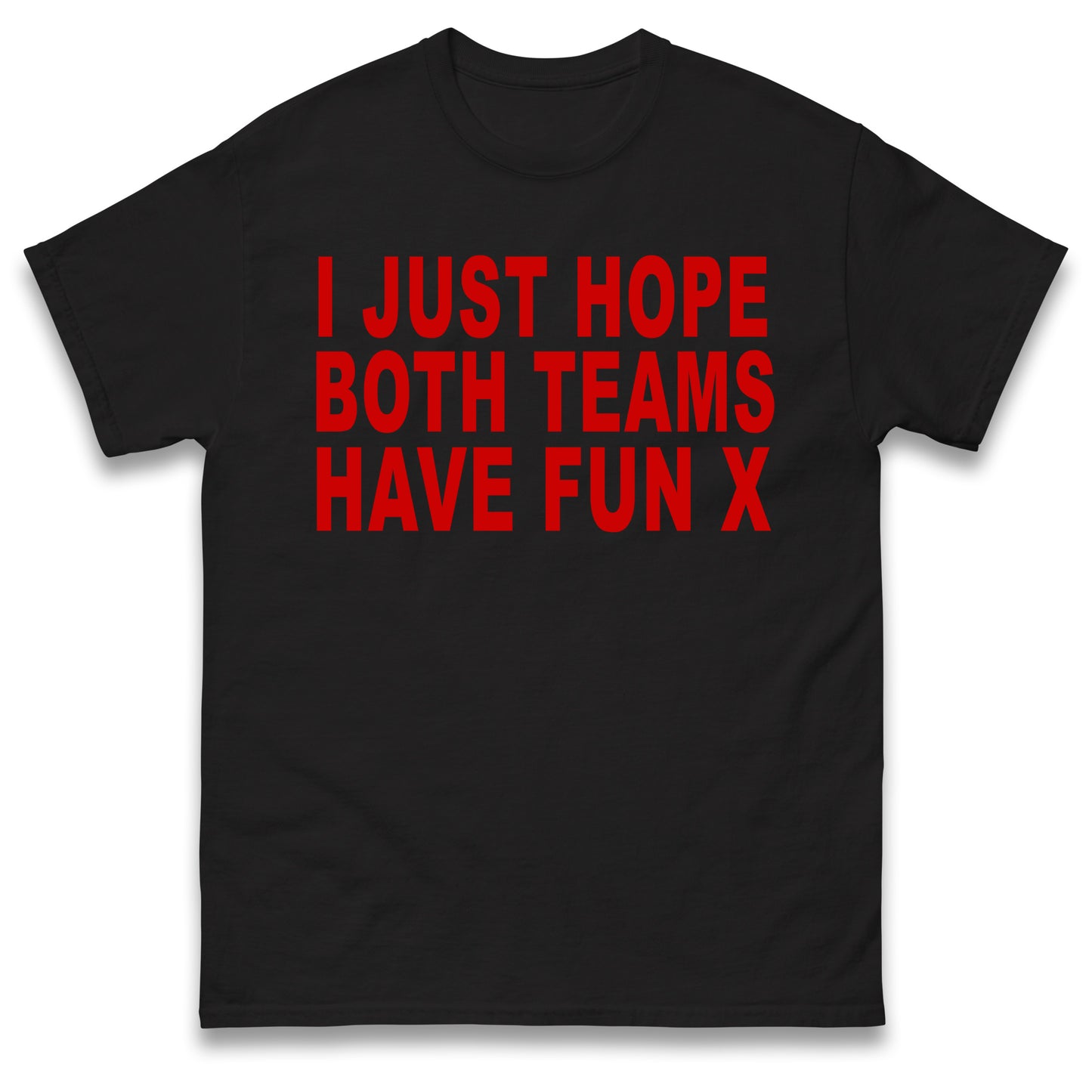 I Just Hope Both Teams Have Fun T Shirt Funny Football World Cup Wife Tee Girlfriend Football Shirt