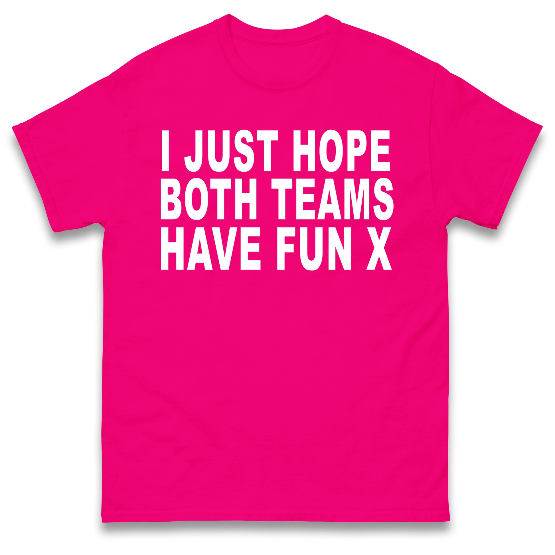 I Just Hope Both Teams Have Fun T Shirt Funny Football World Cup Wife Tee Girlfriend Football Shirt