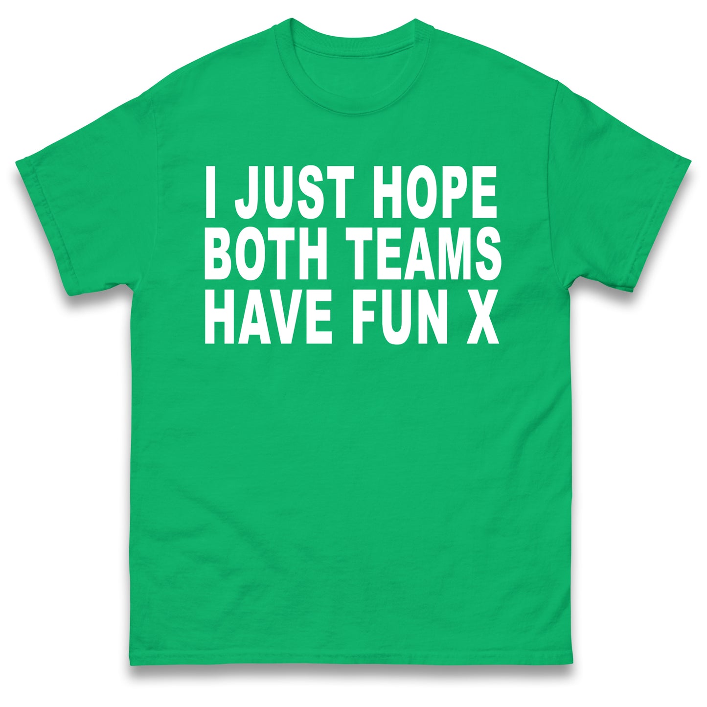 I Just Hope Both Teams Have Fun T Shirt Funny Football World Cup Wife Tee Girlfriend Football Shirt