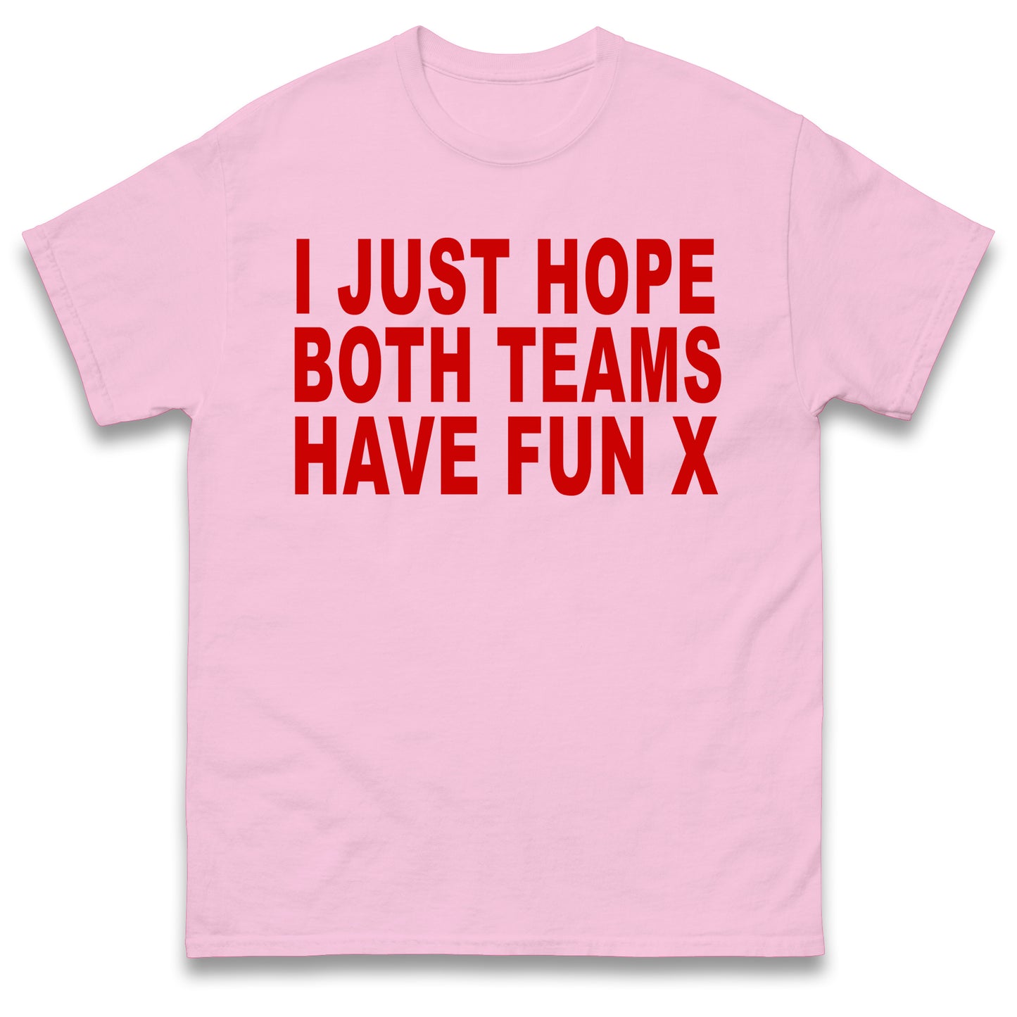 I Just Hope Both Teams Have Fun T Shirt Funny Football World Cup Wife Tee Girlfriend Football Shirt