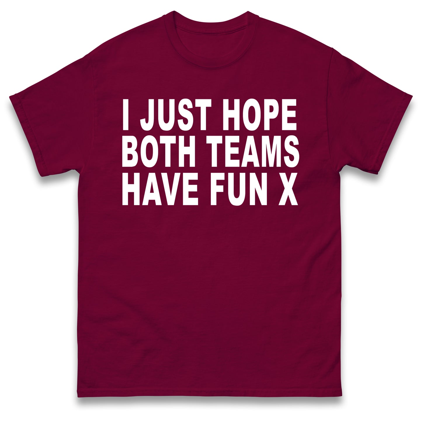 I Just Hope Both Teams Have Fun T Shirt Funny Football World Cup Wife Tee Girlfriend Football Shirt