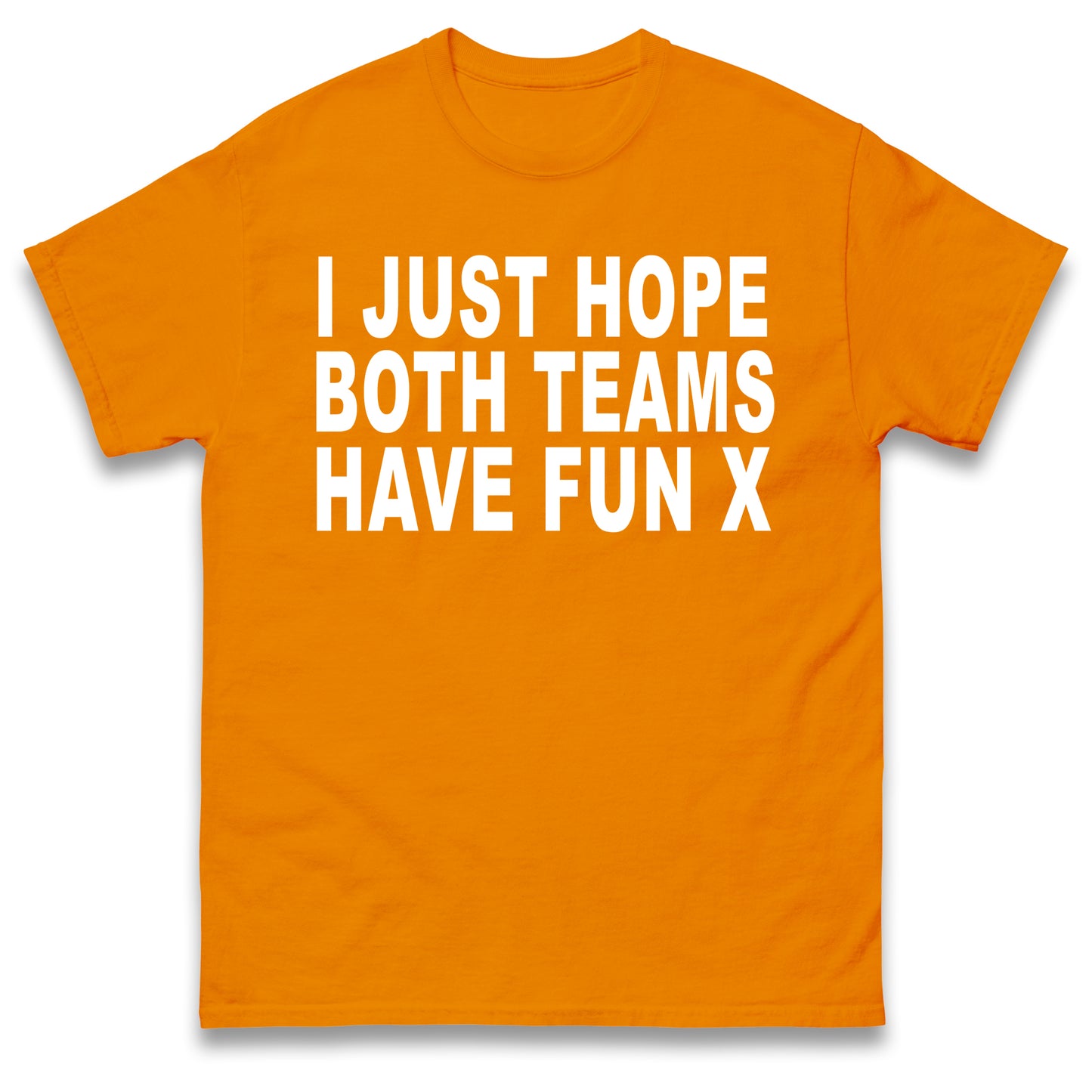 I Just Hope Both Teams Have Fun T Shirt Funny Football World Cup Wife Tee Girlfriend Football Shirt