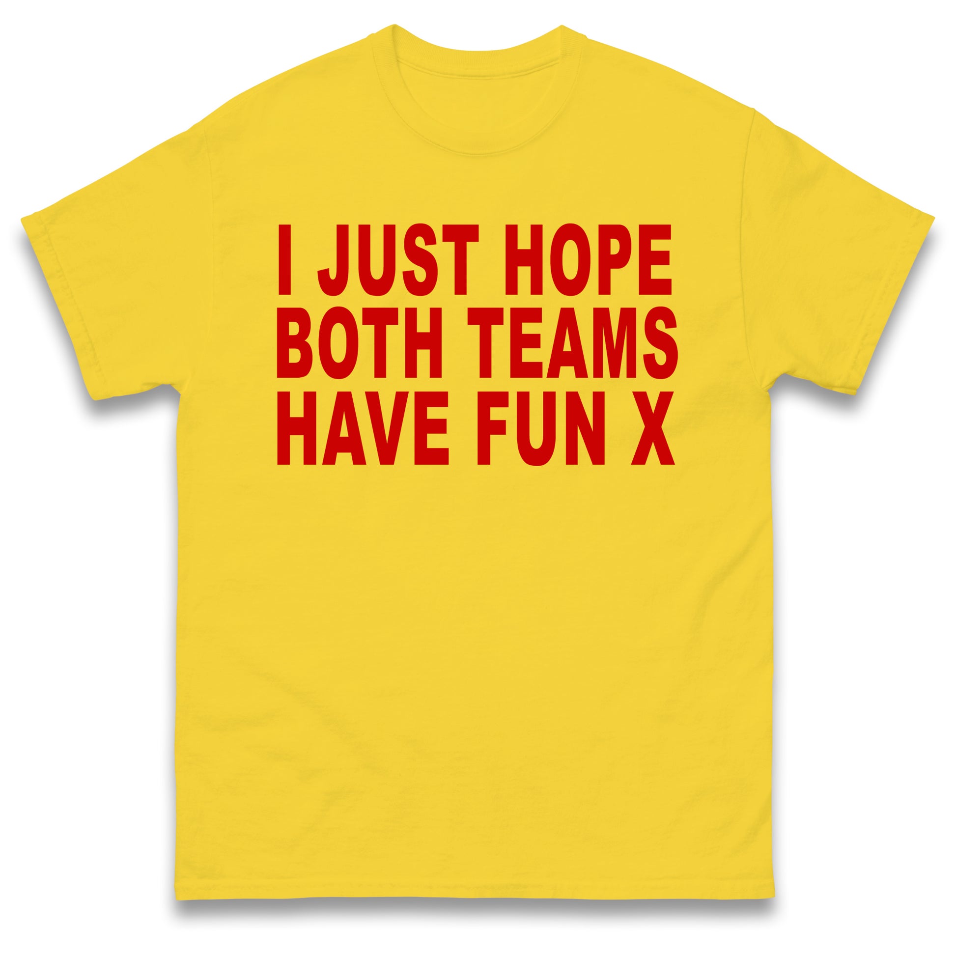I Just Hope Both Teams Have Fun T Shirt Funny Football World Cup Wife Tee Girlfriend Football Shirt