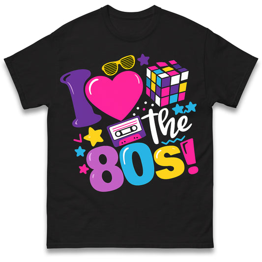 I Love The 80's T Shirt