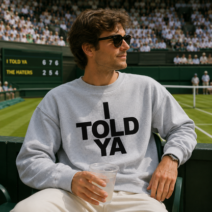 I Told Ya Tennis Jumper