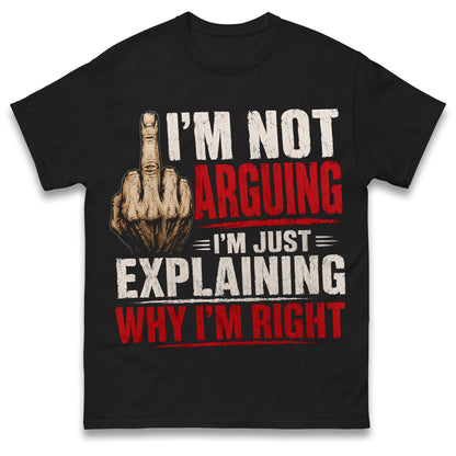 I'm Not Arguing Men's T-Shirt, Funny Birthday Christmas, Xmas, Stocking Filler Presents Gifts For Him Son Men Dad Boyfriend Husband