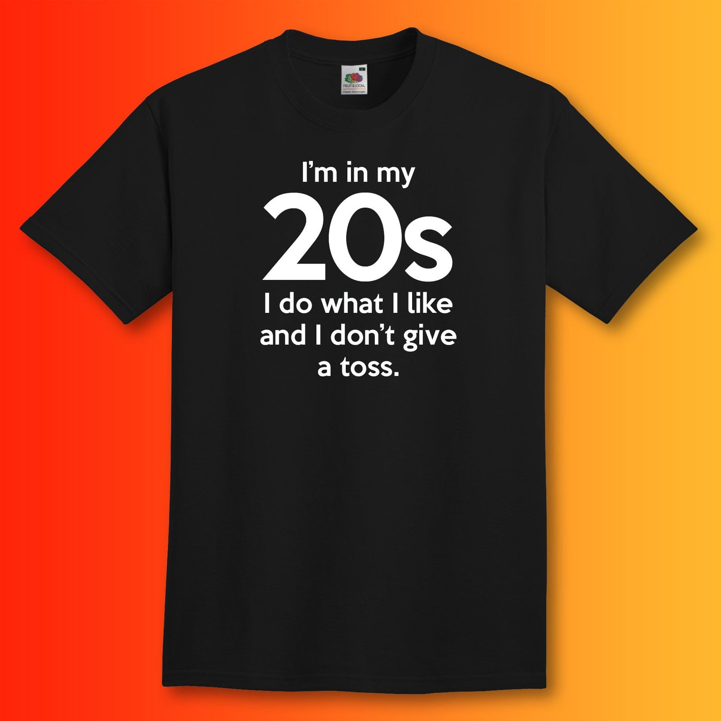 I'm In My 20s Don't Give a Toss T-Shirt Black