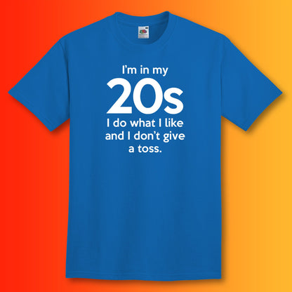 I'm In My 20s Don't Give a Toss T-Shirt Royal Blue