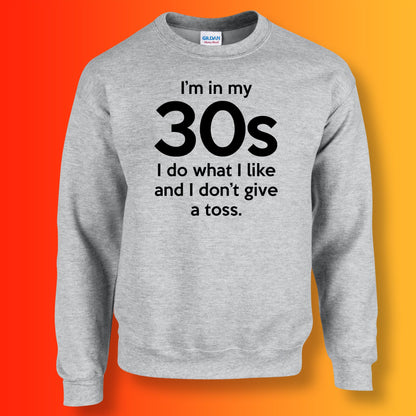 I'm In My 30s I Do What I Like Sweater Heather Grey