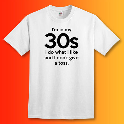 I'm In My 30s Don't Give a Toss T-Shirt White