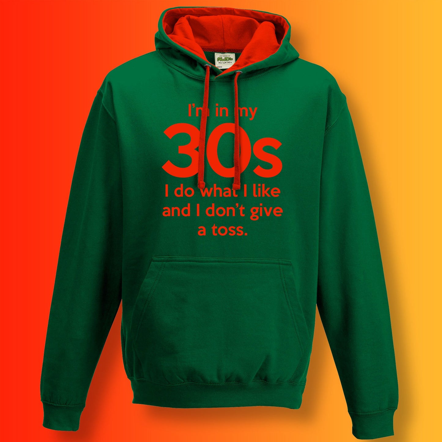 I'm In My 30s I Do What I Like Hoodie Bottle Green Red