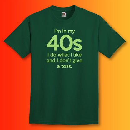 I'm In My 40s Don't Give a Toss T-Shirt Bottle Green