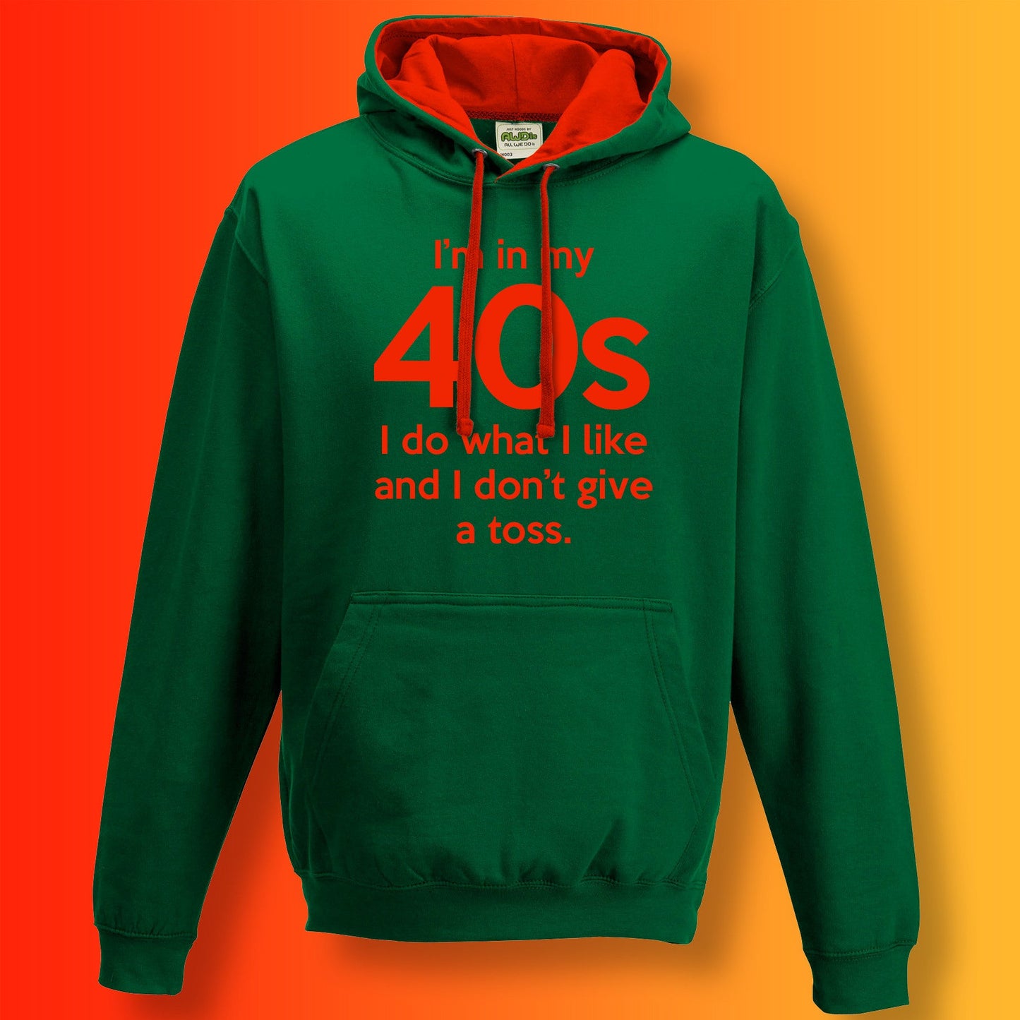 I'm In My 40s I Do What I Like Hoodie Bottle Green Red