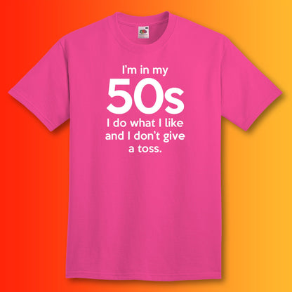 I'm In My 50s Don't Give a Toss T-Shirt Fuchsia