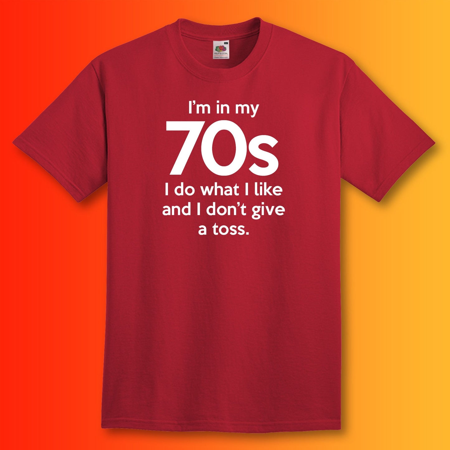 I'm In My 70s Don't Give a Toss T-Shirt Brick Red