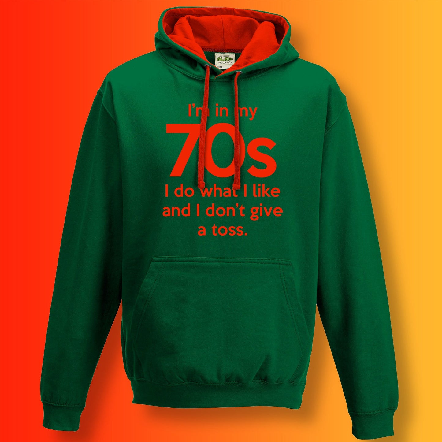 I'm In My 70s I Do What I Like Hoodie Bottle Green Red