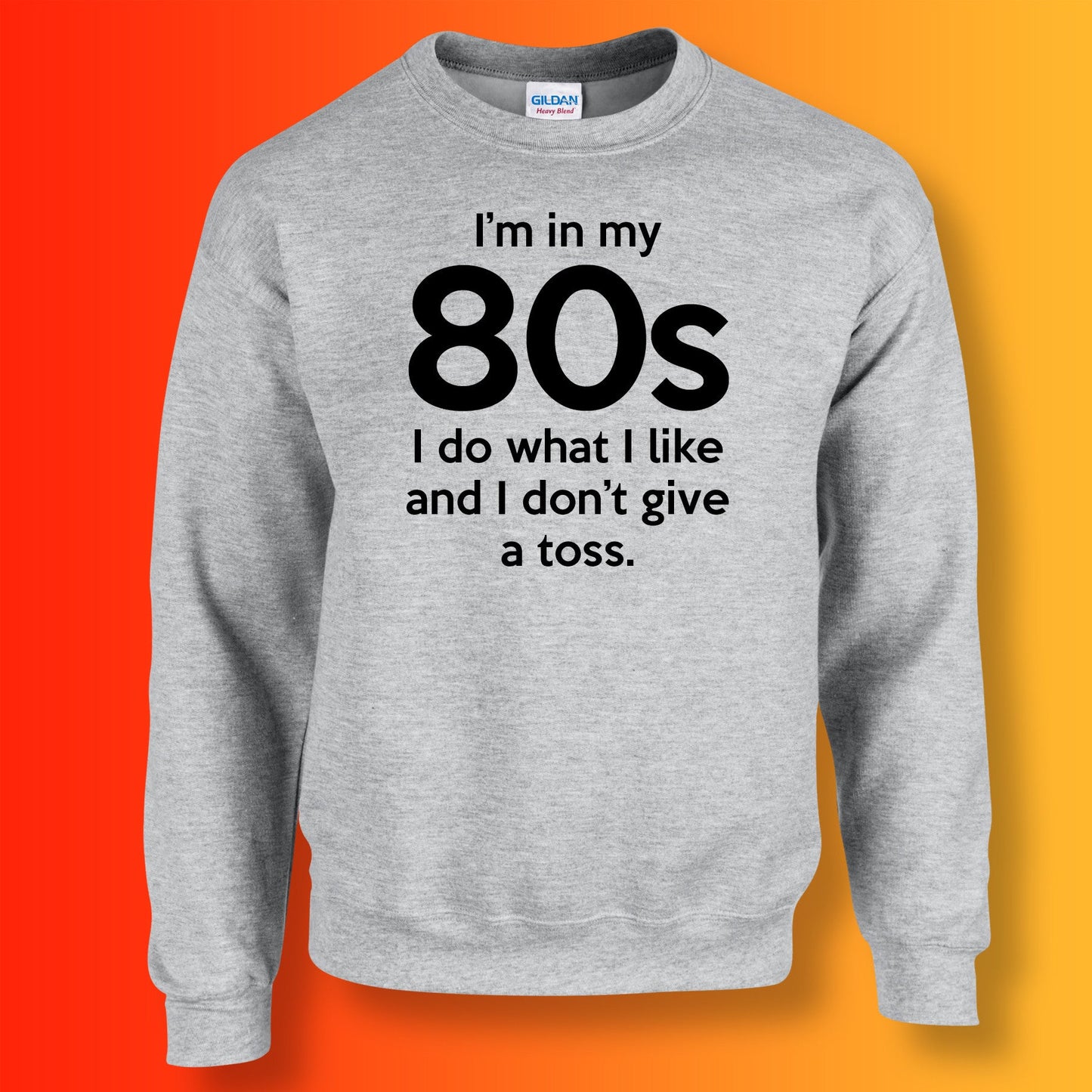 I'm In My 80s I Do What I Like Sweater Heather Grey