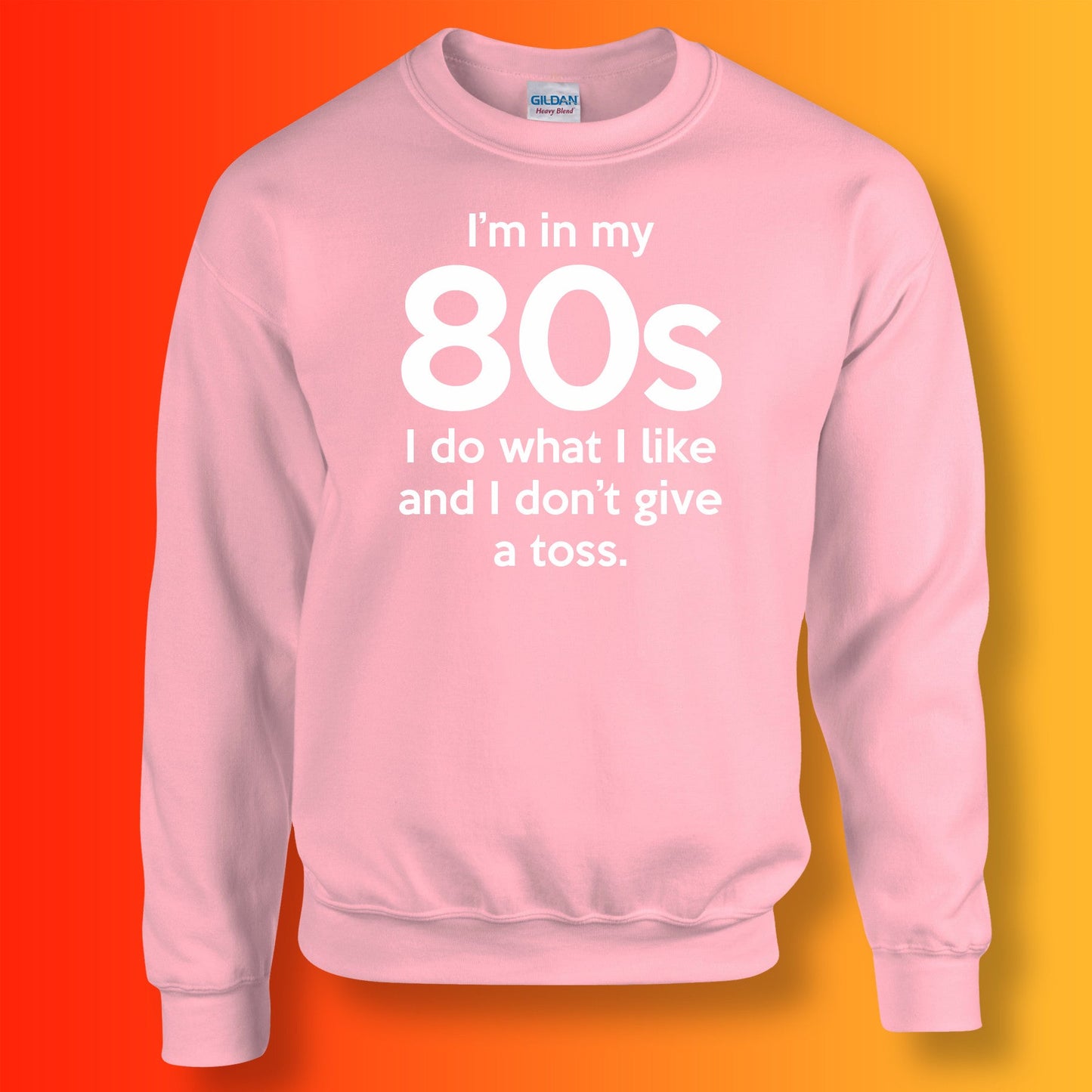 I'm In My 80s I Do What I Like Sweater Light Pink