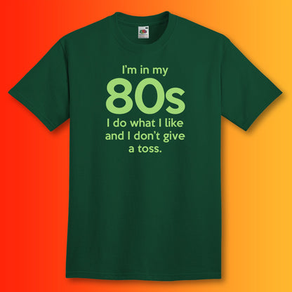I'm In My 80s Don't Give a Toss T-Shirt Bottle Green