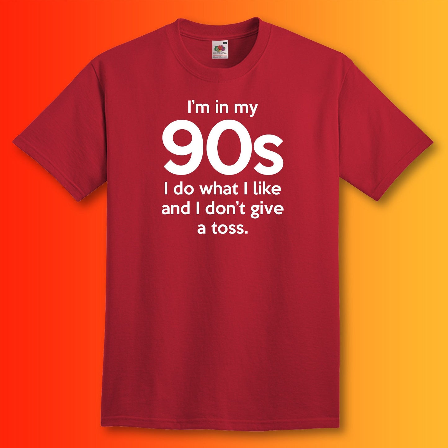 I'm In My 90s Don't Give a Toss T-Shirt Brick Red