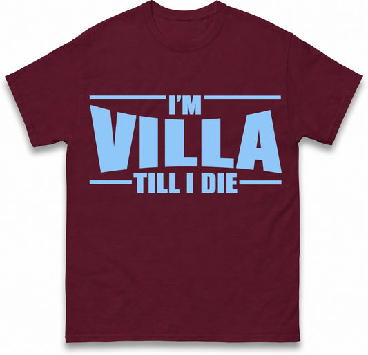 I'm Villa Till I Die Football Shirt