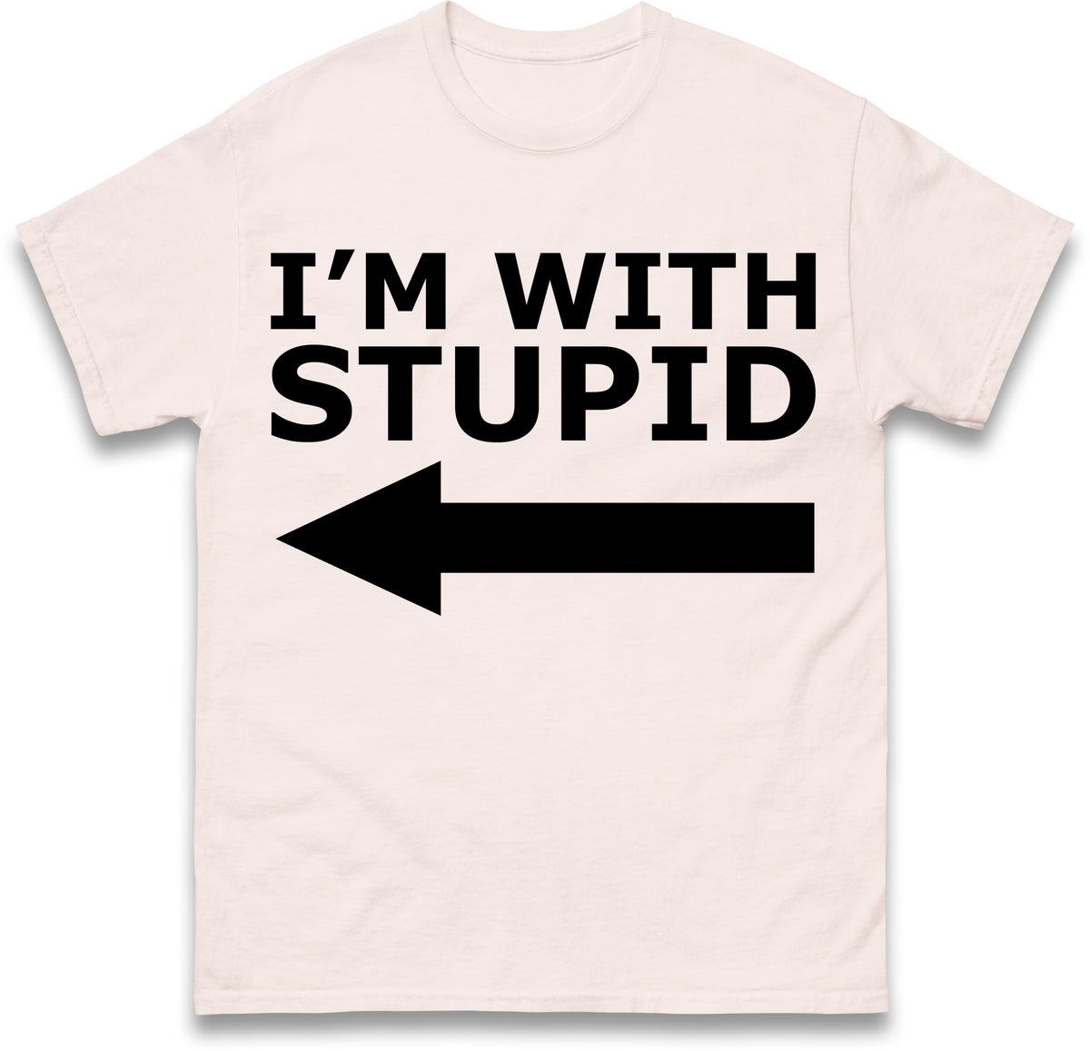 I'm With Stupid T Shirt